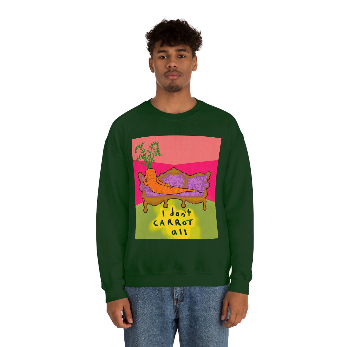 I DON'T CARROT ALL crewneck sweatshirt