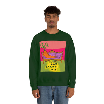 I DON'T CARROT ALL crewneck sweatshirt