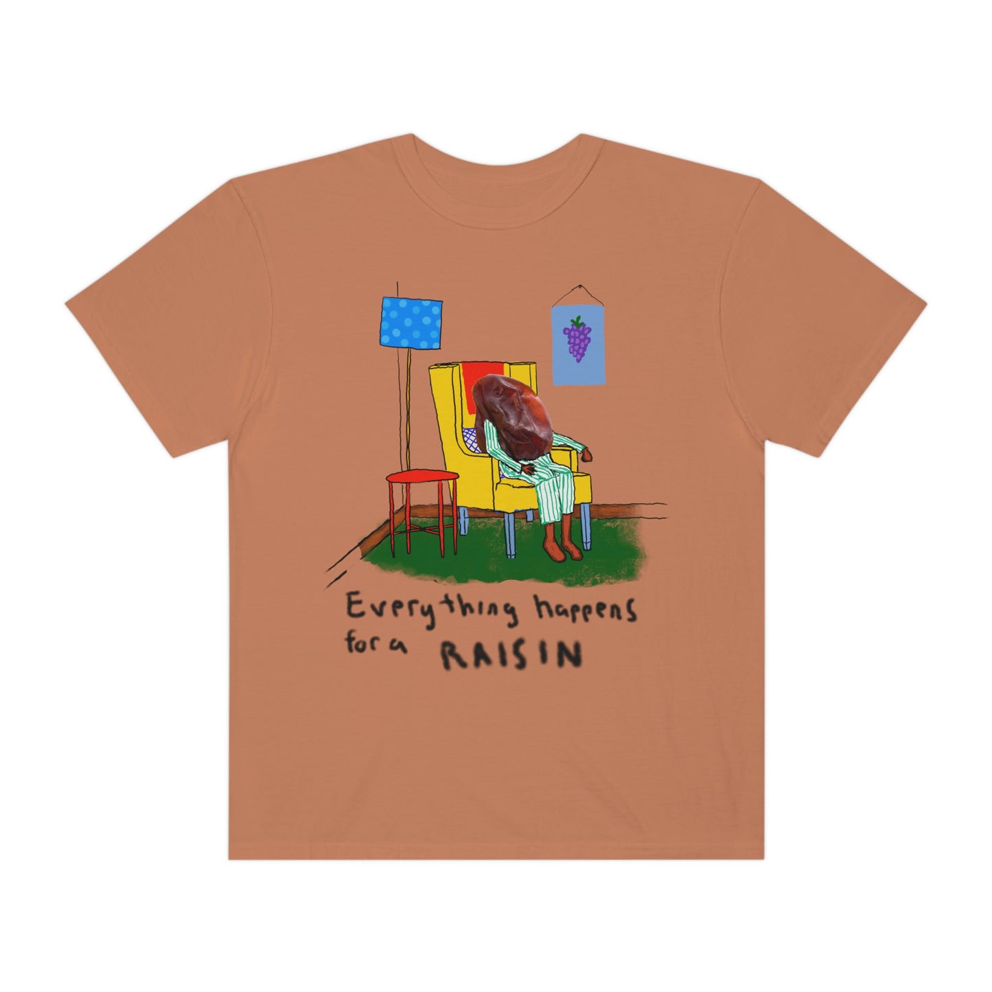 EVERYTHING HAPPENS FOR A RAISIN oversized tshirt