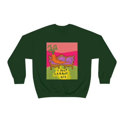 I DON'T CARROT ALL crewneck sweatshirt