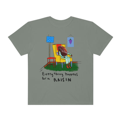 EVERYTHING HAPPENS FOR A RAISIN oversized tshirt