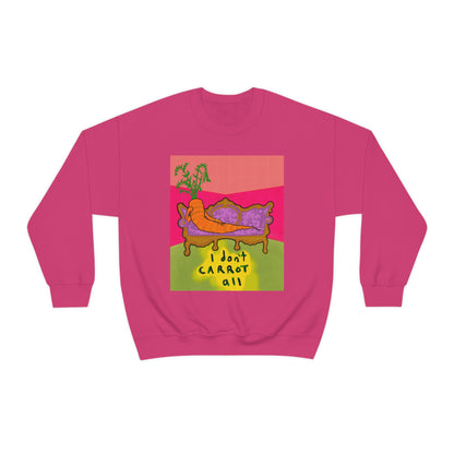 I DON'T CARROT ALL crewneck sweatshirt