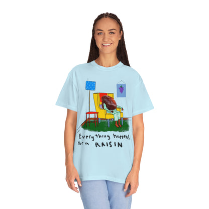 EVERYTHING HAPPENS FOR A RAISIN oversized tshirt