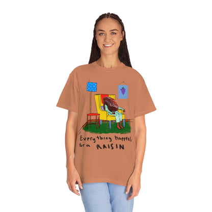 EVERYTHING HAPPENS FOR A RAISIN oversized tshirt