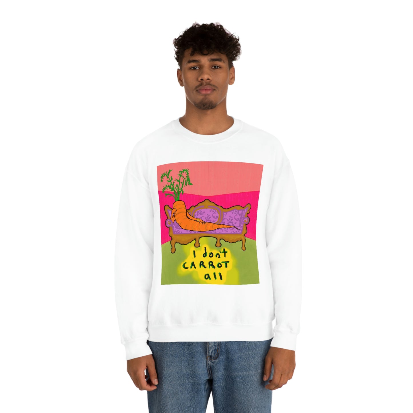 I DON'T CARROT ALL crewneck sweatshirt