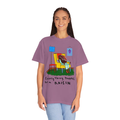 EVERYTHING HAPPENS FOR A RAISIN oversized tshirt