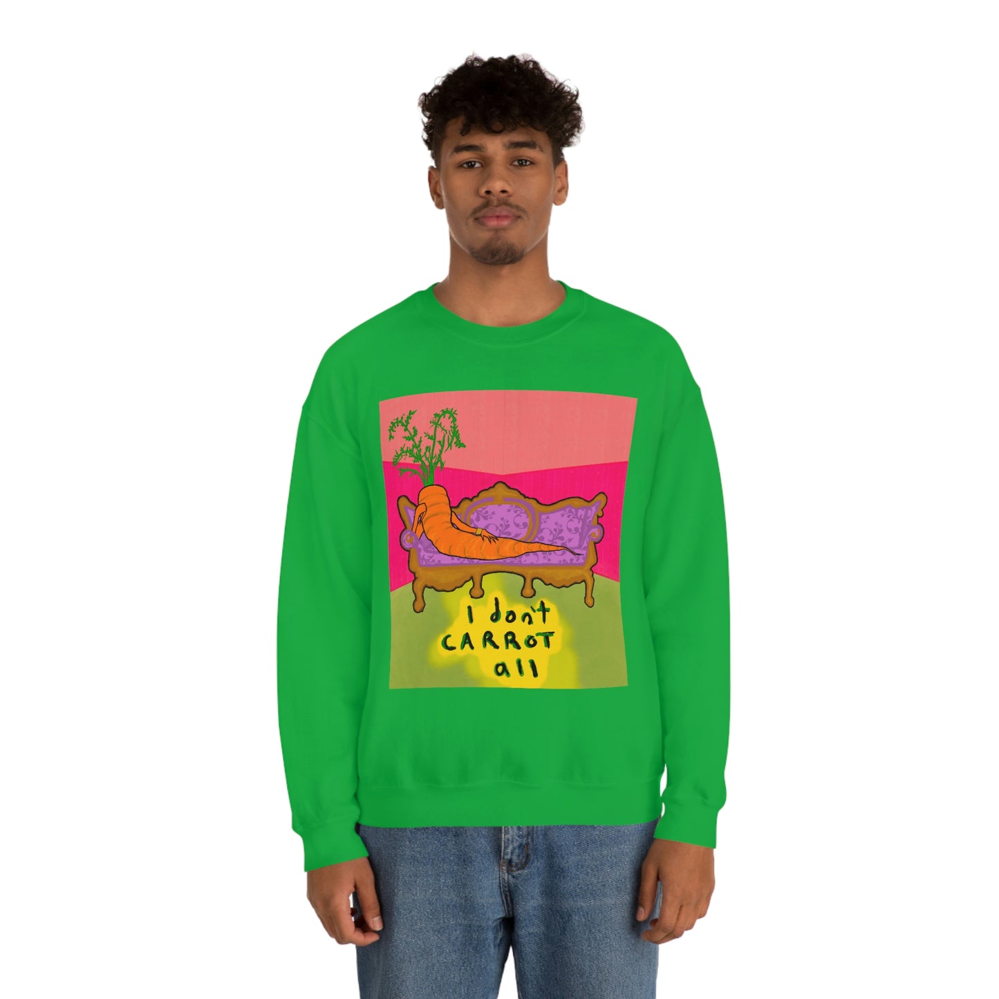 I DON'T CARROT ALL crewneck sweatshirt