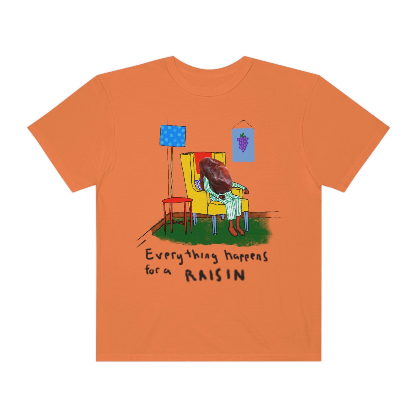 EVERYTHING HAPPENS FOR A RAISIN oversized tshirt