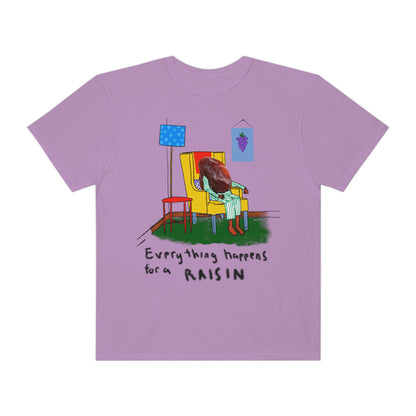 EVERYTHING HAPPENS FOR A RAISIN oversized tshirt