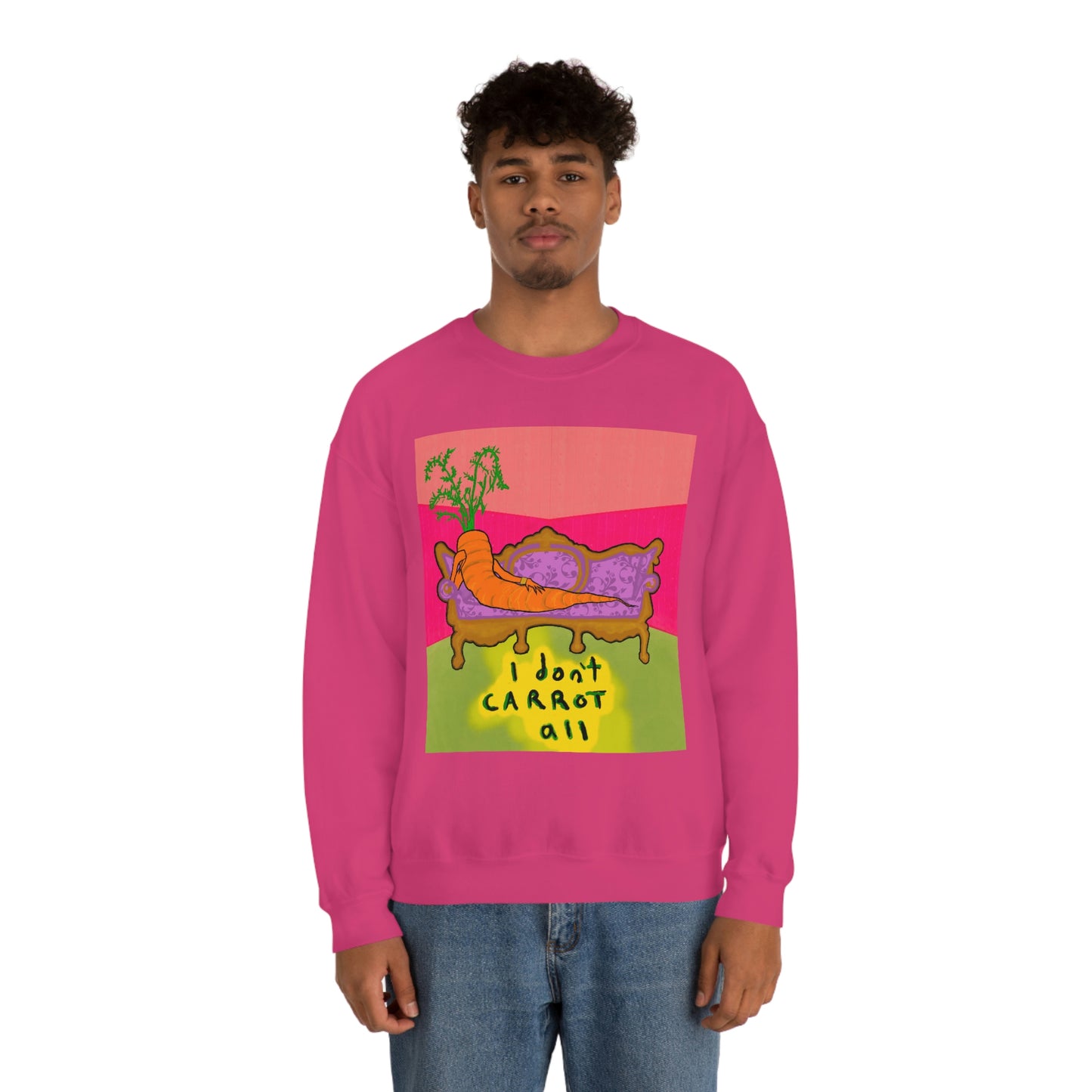 I DON'T CARROT ALL crewneck sweatshirt